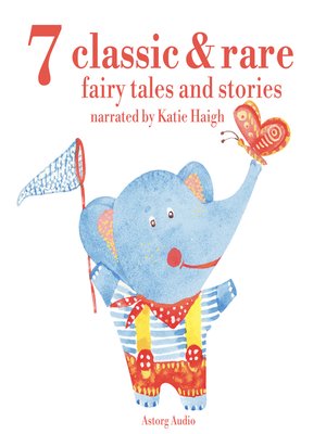 cover image of 7 classic and rare fairy tales and stories for little children